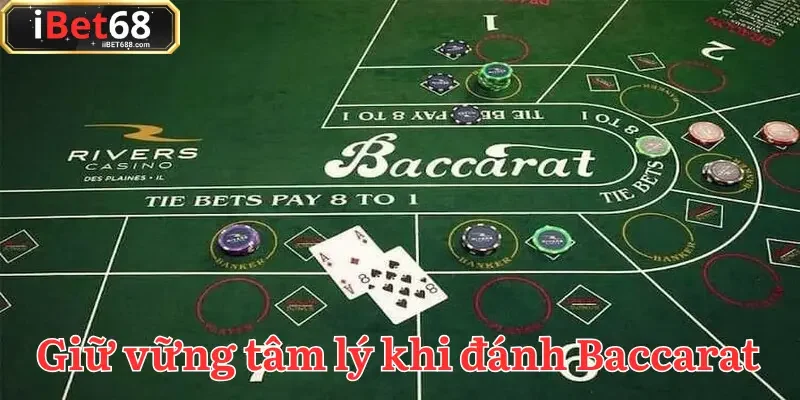 Cách đánh Baccarat không bao giờ thua giúp giữ tinh thần và phong độ ổn định