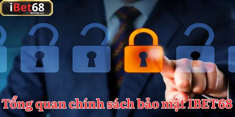 Chính sách bảo mật của IBET68 nhận được sự tin tưởng cao từ cộng đồng