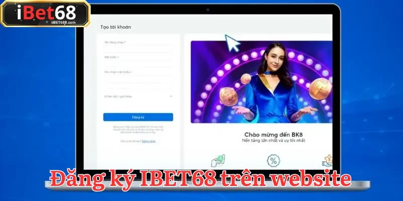 Hướng dẫn đăng ký IBET68 tạo tài khoản trực tiếp trên website chính thức