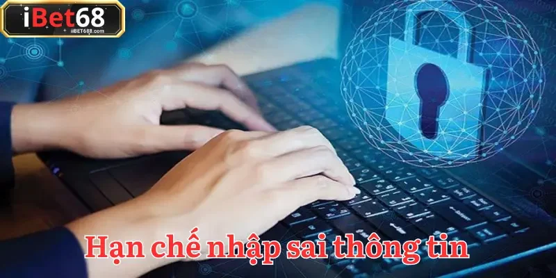 Nhập sai thông tin sẽ khiến quá trình đăng nhập IBET68 bị gián đoạn