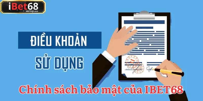 Điều khoản và điều kiện vể bảo mật thông tin cá nhân tại IBET68