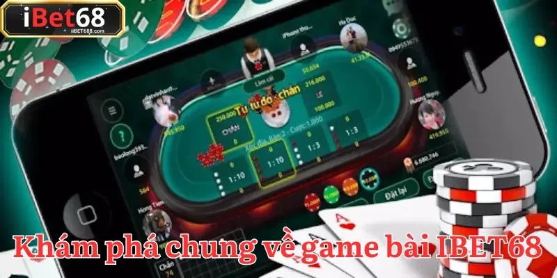 Game bài IBET68 là lựa chọn hàng đầu cho tín đồ giải trí đổi thưởng