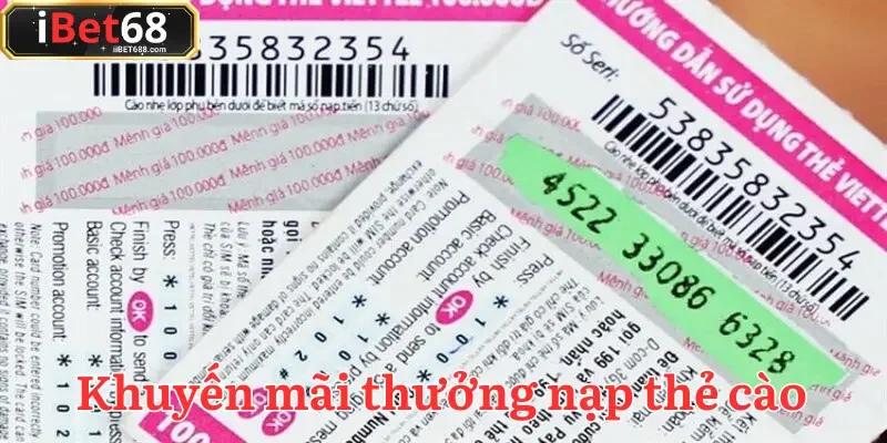 Khuyến mãi IBET68 dành cho người chơi nạp tiền bằng thẻ cào điện thoại