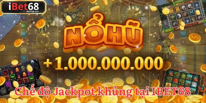 Cơ hội trở thành tỷ phú trong tích tắc khi tham gia chơi nổ hũ IBET68