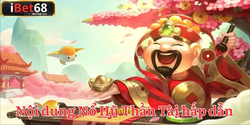 Nội dung game Nổ Hũ Thần Tài mang đậm màu sắc văn hóa Á Đông
