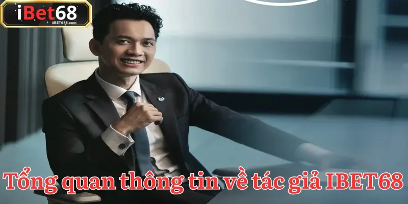 Giới thiệu chân dung của tác giả IBET68 - Duy Khánh