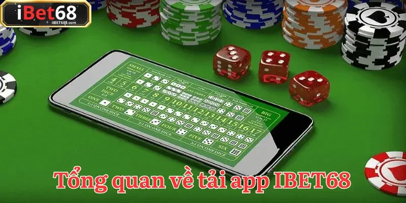 Tải app IBET68 là giải pháp cá cược di động linh hoạt và hiện đại