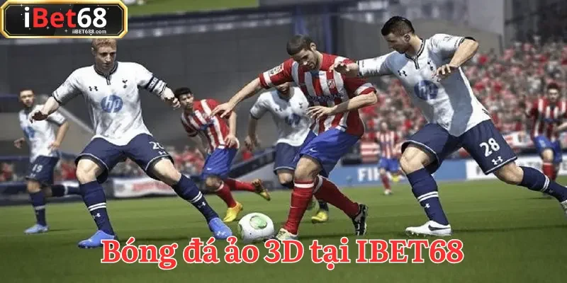 Thể thao ảo bóng đá 3D là đấu trường sinh động cho tín đồ túc cầu
