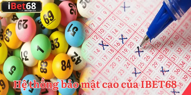 Bảo vệ thông tin người chơi luôn được xổ số IBET68 đặt lên hàng đầu